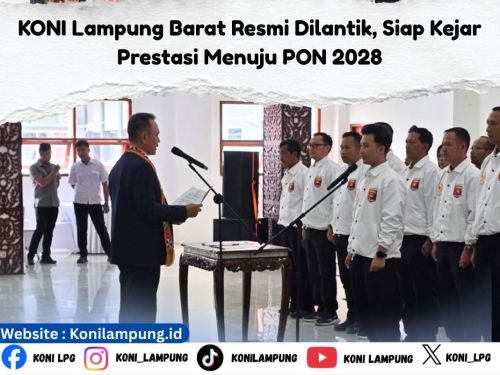 Kepengurusan KONI Lampung Barat Resmi Dilantik, Fokus Pembinaan Menuju PON 2028 dan 2032